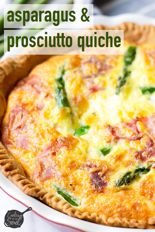 Asparagus Quiche with Prosciutto and Fontina - Cooking For My Soul