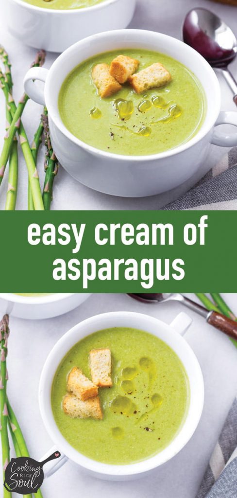 Cream of Asparagus Soup - Cooking For My Soul