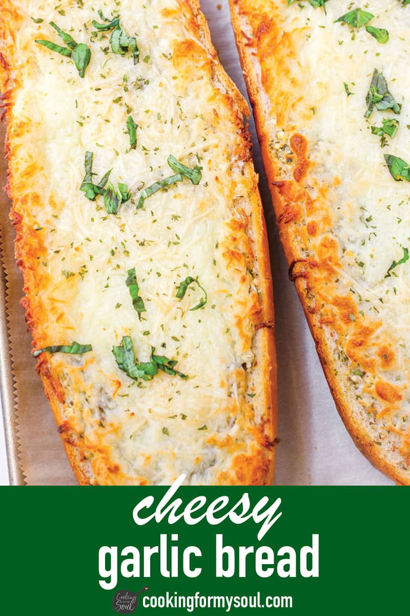 Cheesy Garlic Bread - Cooking For My Soul