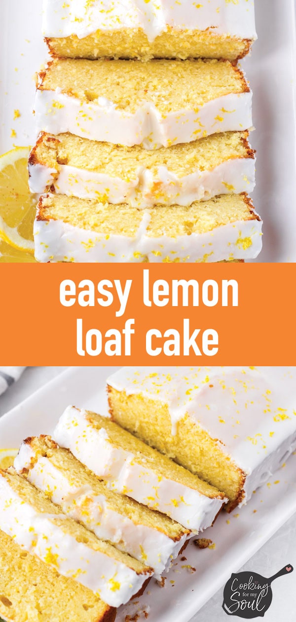 Lemon Loaf Cake - Cooking For My Soul