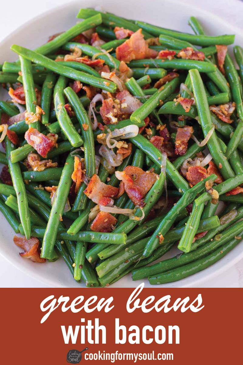 Green Beans with Bacon - Cooking For My Soul