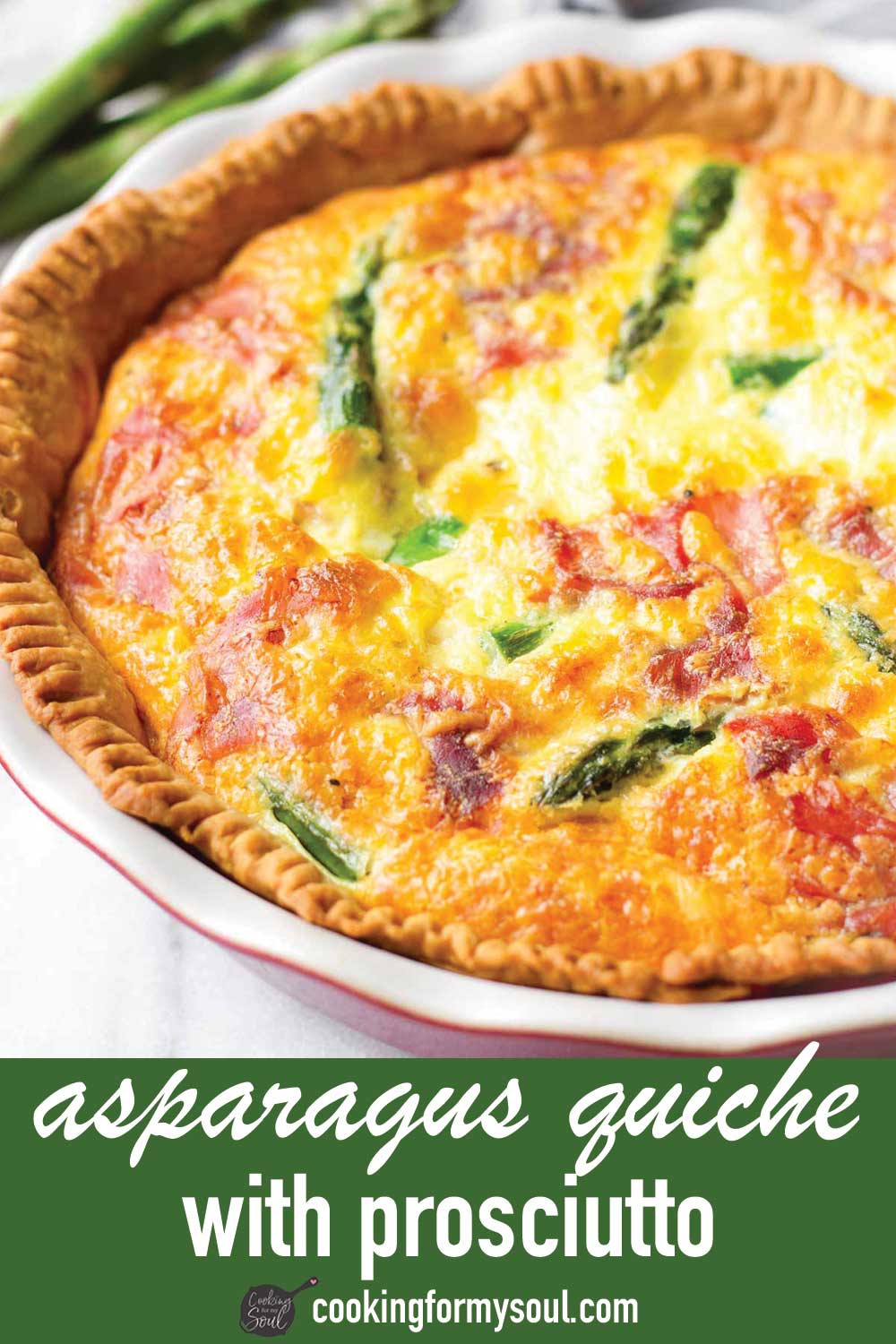 Asparagus Quiche with Prosciutto Cooking For My Soul